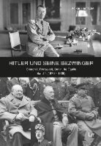 Hitler und seine Bezwinger.