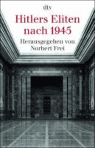 Hitlers Eliten nach 1945 - Das Buch zur ARD-Fernsehserie.
