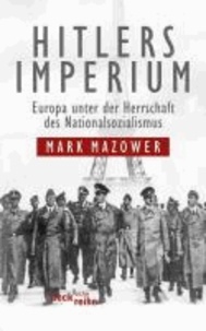 Hitlers Imperium - Europa unter der Herrschaft des Nationalsozialismus.