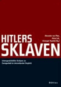 Hitlers Sklaven - Lebensgeschichtliche Analysen zur Zwangsarbeit im internationalen Vergleich.