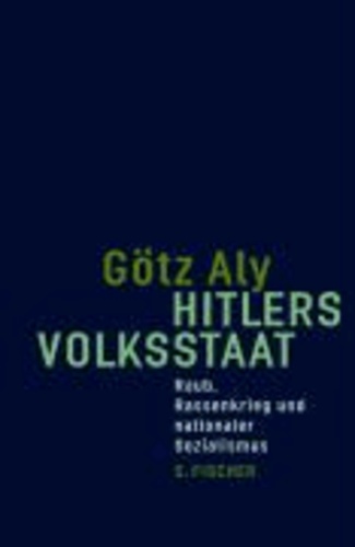 Hitlers Volksstaat - Raub, Rassenkrieg und nationaler Sozialismus.