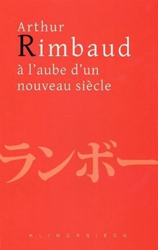 Hitoshi Usami - Arthur Rimbaud à l'aube d'un nouveau siècle - Actes du colloque de Kyoto.