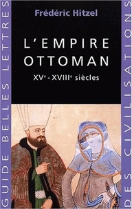 L'Empire Ottoman. Xveme-Xviiieme Siecles