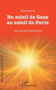 Hiyam Bseiso - Du soleil de Gaza au soleil de Paris - Journal de confinement.