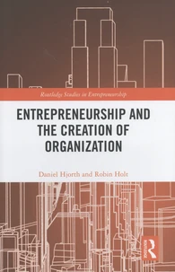 Entrepreneurship and the Creation of Organization