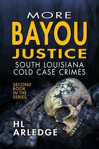  HL Arledge - More Bayou Justice - Bayou Justice, #2.