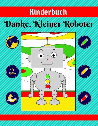  HL Kiddo - Kinderbuch: Danke, Kleiner Roboter.