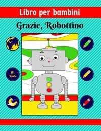  HL Kiddo - Libro per bambini: Grazie, Robottino.