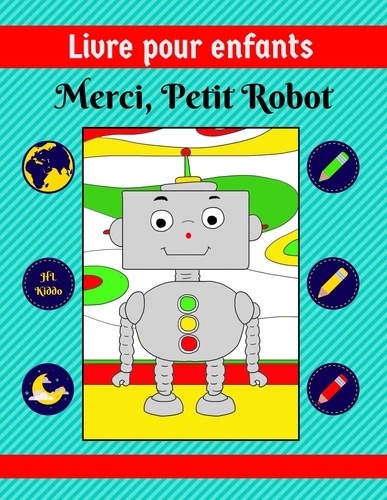  HL Kiddo - Livre pour enfants: Merci, Petit Robot.
