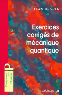 Mecanique Quantique. Exercices Corriges