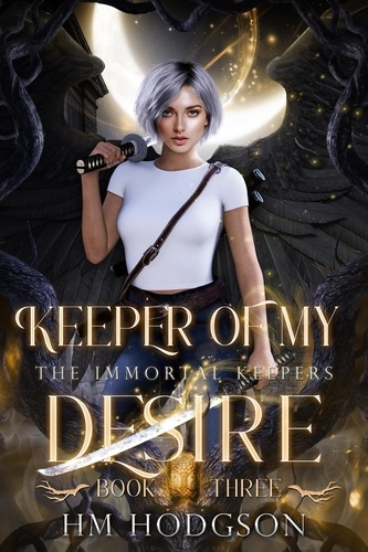  HM Hodgson - Keeper Of My Desire - The Immortal Keepers, #3.
