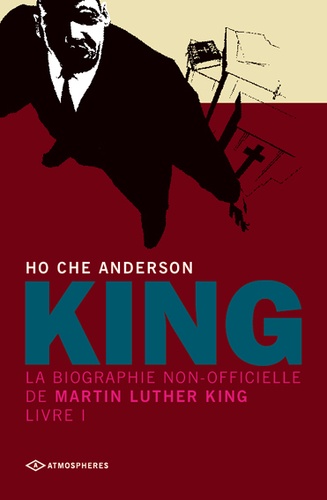 Ho-Che Anderson - King - La biographie non-officielle de Martin Luther King, Livre 1.