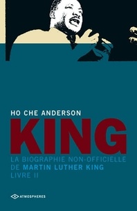 Ho-Che Anderson - King - La biographie non-officielle de Martin Luther King, Livre 2.
