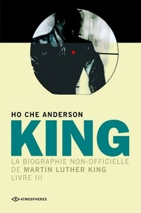Ho-Che Anderson - King - La biographie non-officielle de Martin Luther King, Livre 3.