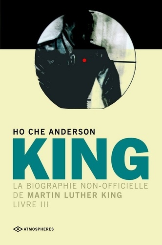 Ho-Che Anderson - King - La biographie non-officielle de Martin Luther King, Livre 3.