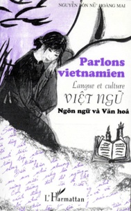 Hoàng-Mai Nguyên-Tôn Nu - Parlons viêtnamien - Langue et culture.