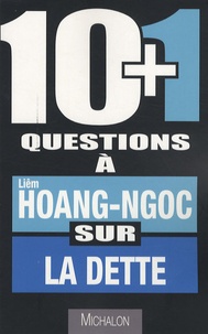 Hoang-Ngoc Liêm - 10 + 1 questions à Liêm Hoang-Ngoc sur la dette.