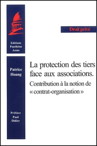 La Protection Des Tiers Face Aux Associations. Contribution A La Notion De "Contrat-Organisation"