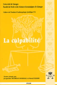 La Culpabilite. Actes Des Xxemes Journees D'Histoire Du Droit, 4-6 Octobre 2000