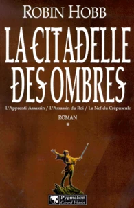 L'Apprenti Assassin ; L'Assassin du Roi ; La Nef du Crépuscule