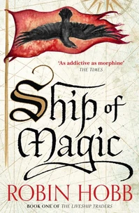 Ship Of Magic. Book One, The Liveship Traders