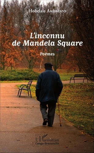 L'inconnu de Mandela Square. Poèmes