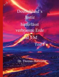 Deutschland's Justiz hinterlässt verbrannte Erde und Tod Teil 1