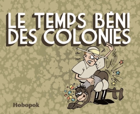  Hobopok - Le temps béni des colonies.