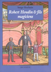 Robert Houdin & Fils, Magiciens