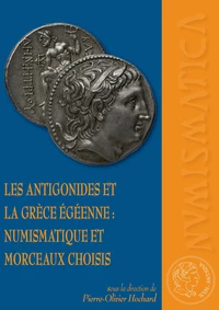 Les antigonides et la Grèce égéenne : numismatique et morceaux choisis