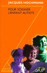 Pour soigner l'enfant autiste