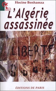 Hocine Benhamza - L'Algérie assassinée.