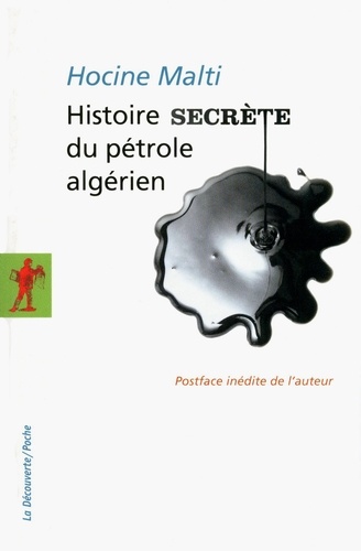 Hocine Malti - Histoire secrète du pétrole algérien.