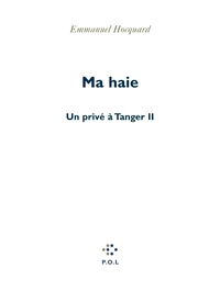 Un Prive A Tanger Tome 2 : Ma Haie