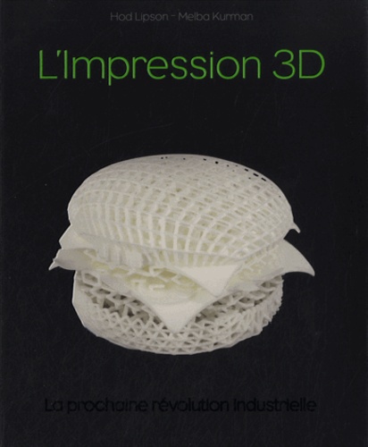 L'Impression 3D. La prochaine révolution industrielle