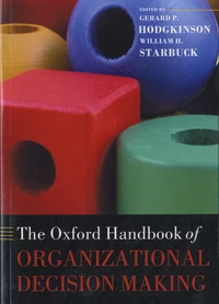 The Oxford Handbook of Organizational Decision Making