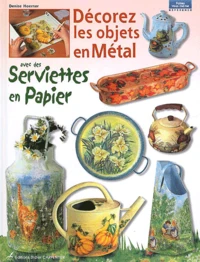 Décorez les objets en métal avec des serviettes en papier