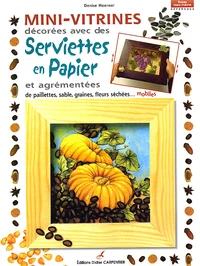 Mini-vitrines décorées avec des serviettes en papiers et agrémentées de paillettes, sable, graines, fleurs séchées mobiles