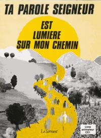 Ta Parole, Seigneur, est lumière sur mon chemin