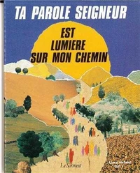 Ta parole Seigneur est Lumière