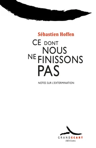 Ce dont nous ne finissons pas