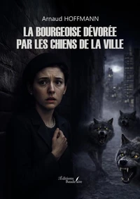La bourgeoise dévorée par les chiens de la ville