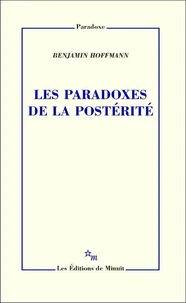 Les paradoxes de la postérité