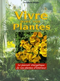 Vivre avec vos plantes