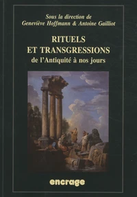 Rituels et transgressions de l'Antiquité à nos jours