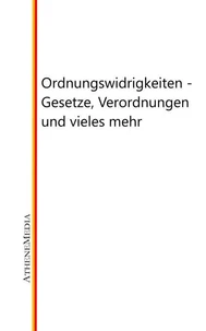 Ordnungswidrigkeiten - Gesetze, Verordnungen und vieles mehr