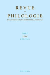 Revue de philologie, de littérature et d'histoire anciennes volume 93-1