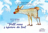Petit rene s’apoûre de tout / Petit Renne a peur de tout