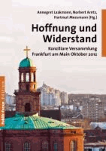 Hoffnung und Widerstand - Konziliare Versammlung Frankfurt am Main Oktober 2012.