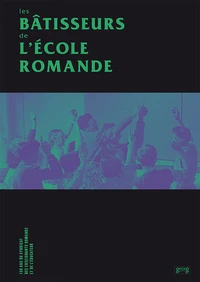Les bâtisseurs de l'école romande